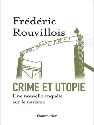 cover image of Crime et utopie. Une nouvelle enquête sur le nazisme